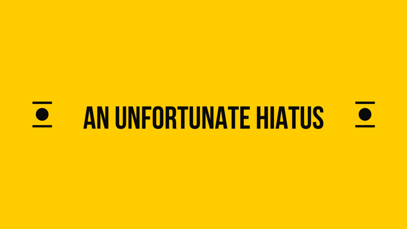 An unfortunate hiatus (blog post)